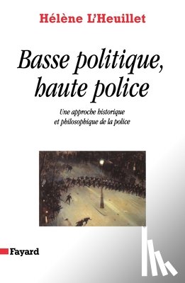 L'Heuillet-H - Basse politique, haute police