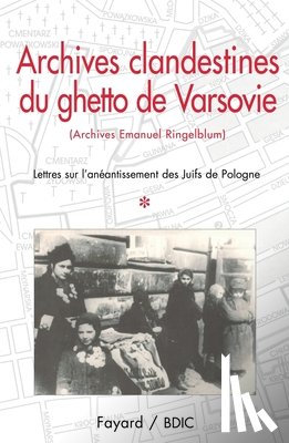 Ringelblum-E - Archives clandestines du ghetto de Varsovie - Tome 1