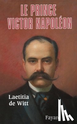 Witt (De)-L - Le Prince Victor Napoléon