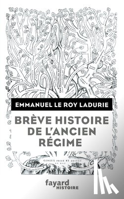Le Roy Ladurie-E - Brève histoire de l'Ancien Régime