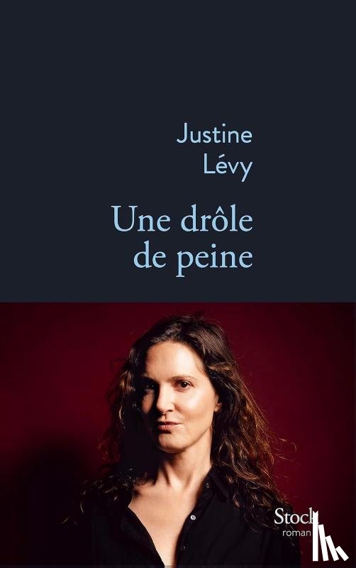 Lévy, Justine - Une drôle de peine