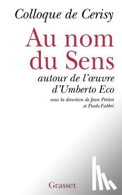 de Cerisy, Colloque - Au nom du sens - Autour d'Umberto Eco