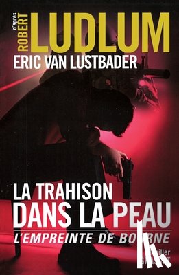Ludlum-R+van Lustbader-E - La Trahison Dans La Peau