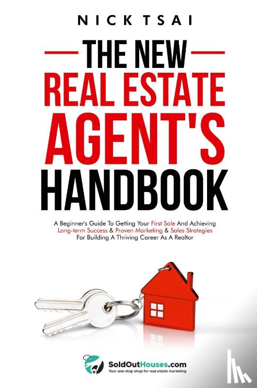 Tsai, Nick - The New Real Estate Agent's Handbook