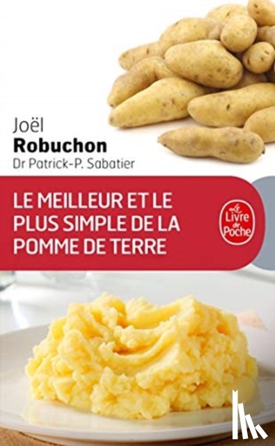 Robuchon, Joel - Le Meilleur ET Le Plus Simple DES Pommes De Terre