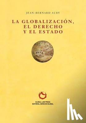 Auby, Jean-Bernard - La Globalizacion, el Derecho y el Estado