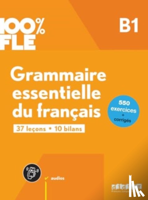 RIMBERT, Odile, PERRARD, Marion, MERLET, Elise, LOISEAU, Yves - 100% FLE - Grammaire essentielle du francais B1 + online audio + didierfle.app