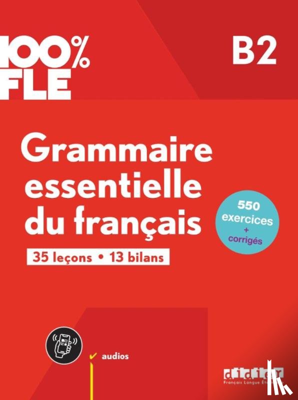 Bourmayan, Anouch, Loiseau, Yves - 100% FLE - Grammaire essentielle du francais B2 + CD