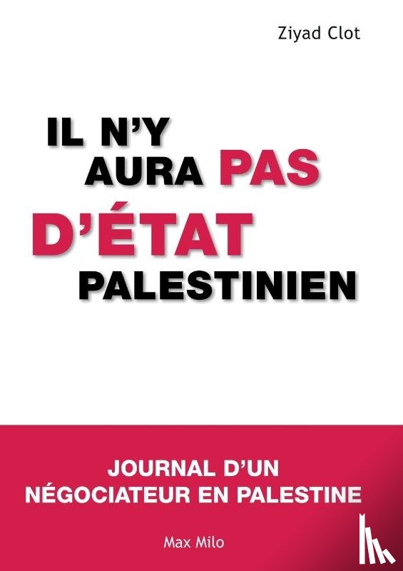 Clot, Ziyad - Il n'y aura pas d'état palestinien