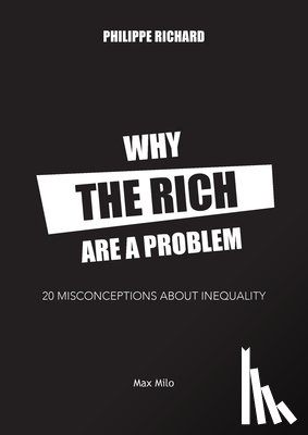Richard, Philippe - Why the Rich are a Problem