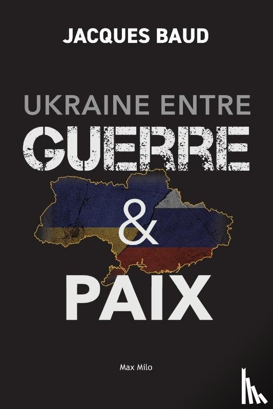 Baud, Jacques - Ukraine entre guerre et paix