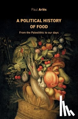 Ariès, Paul - A political history of food