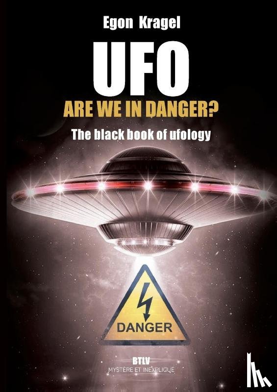 Kragel, Egon - UFO, are we in danger?