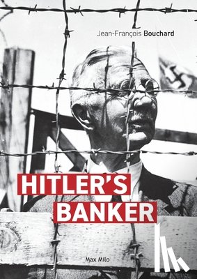 Bouchard, Jean-François - Hitler's banker
