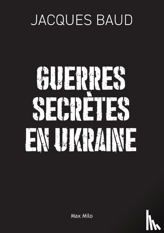 Baud, Jacques - Guerres secrètes en Ukraine