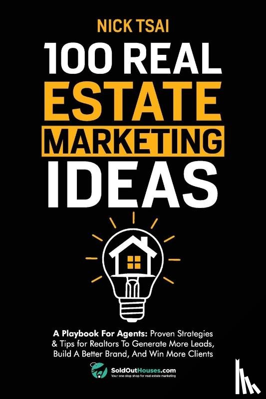 Tsai, Nick - 100 Real Estate Marketing Ideas