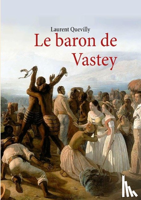 Quevilly, Laurent - Le baron de Vastey