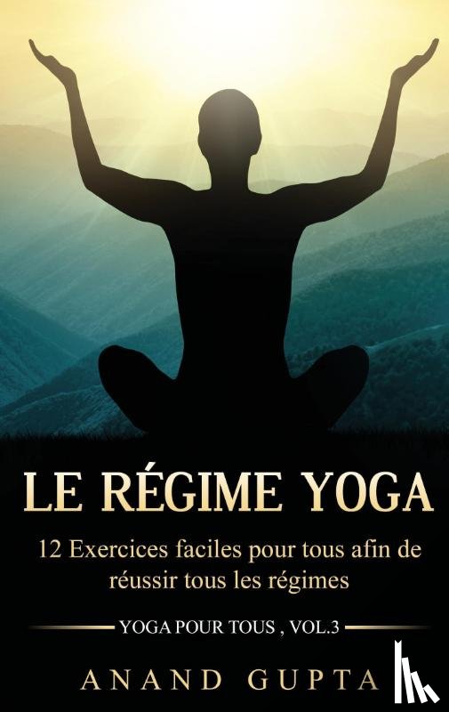 Gupta, Anand - Le regime Yoga