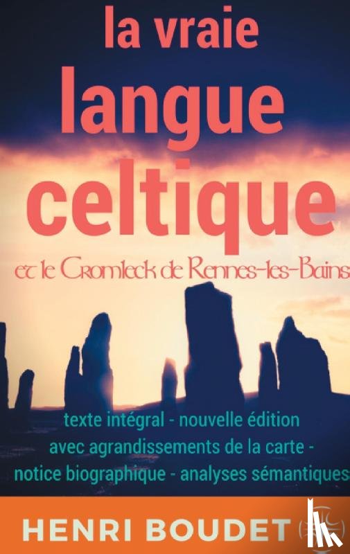 Boudet, Henri, Boudet, Edmond - La vraie langue celtique et le Cromleck de Rennes-les-Bains