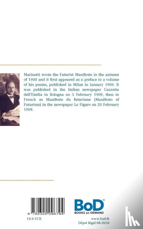 Marinetti, Filippo Tommaso - The Founding and Manifesto of Futurism (multilingual edition)