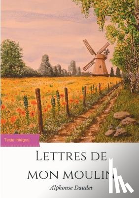 Daudet, Alphonse - Lettres de mon moulin