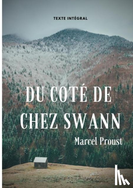 Proust, Marcel - Du cote de chez Swann (texte integral)