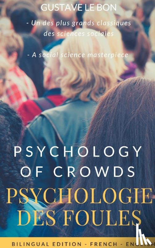 Le Bon, Gustave - Psychologie des foules - Psychologie of crowd (Bilingual French-English Edition)