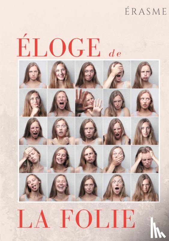 Erasme - Eloge de la Folie
