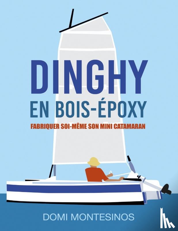 Montesinos, Domi - Fabriquer soi-meme son mini-catamaran