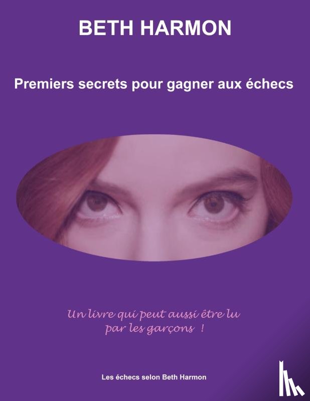 Harmon, Beth - Premiers secrets pour gagner aux echecs