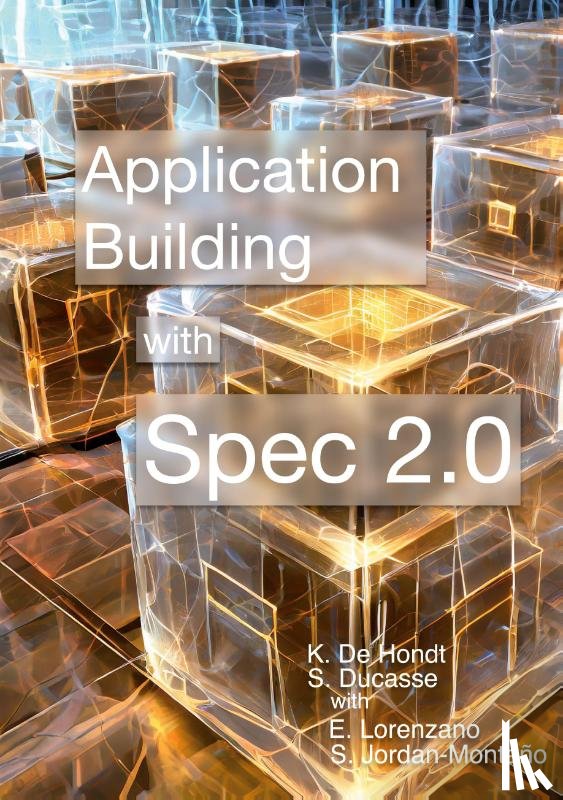 de Hondt, Koen, Ducasse, Stéphane - Building Application with Spec 2.0