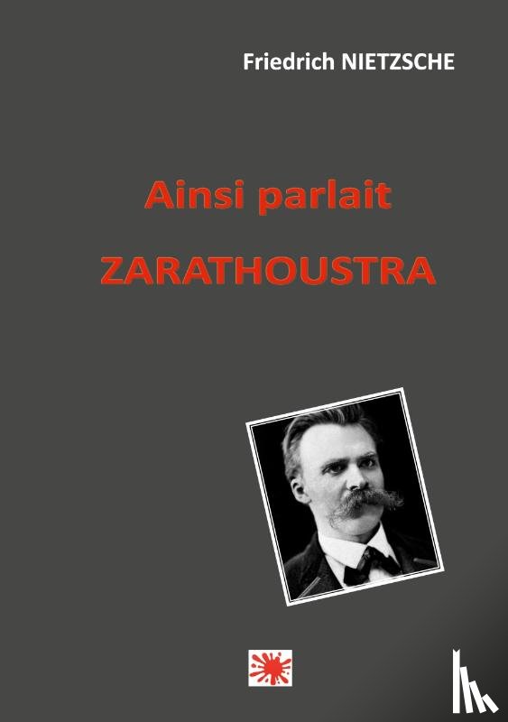 Nietzsche, Friedrich - Ainsi parlait Zarathoustra