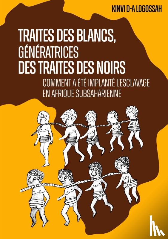 Logossah, Kinvi D. A. - Traites des Blancs, génératrices des traites des Noirs