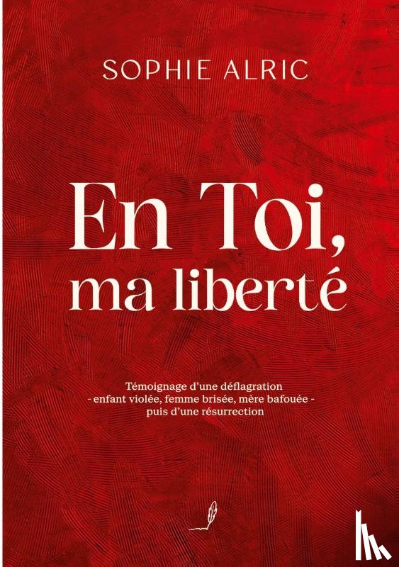 Alric, Sophie - En Toi, ma liberté