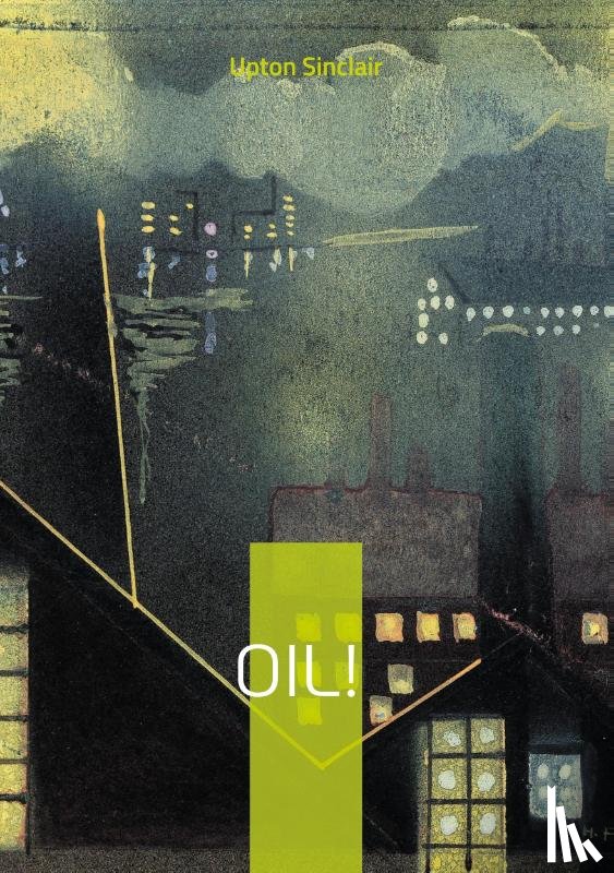 Sinclair, Upton - Oil!