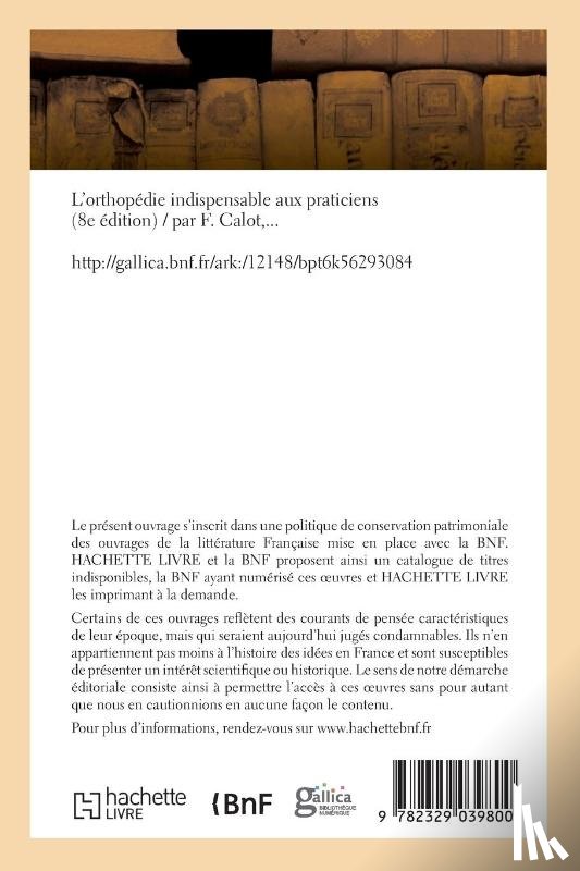 Calot, Francois - L'Orthopedie Indispensable Aux Praticiens. 8e Edition