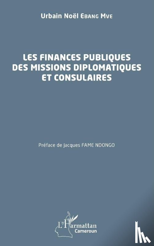 Ebang Mve, Urbain Noël - Les finances publiques des missions diplomatiques et consulaires