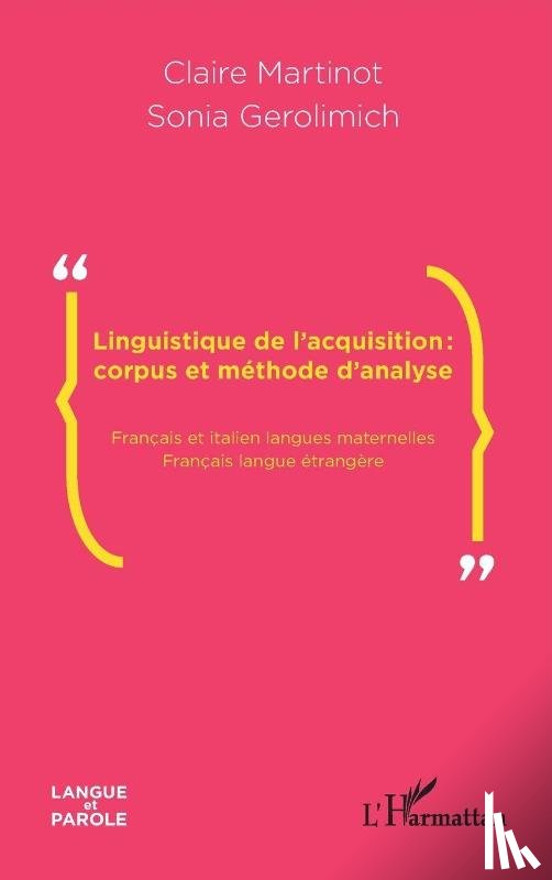 Martinot, Claire, Gerolimich, Sonia - Linguistique de l'acquisition : corpus et méthode d'analyse