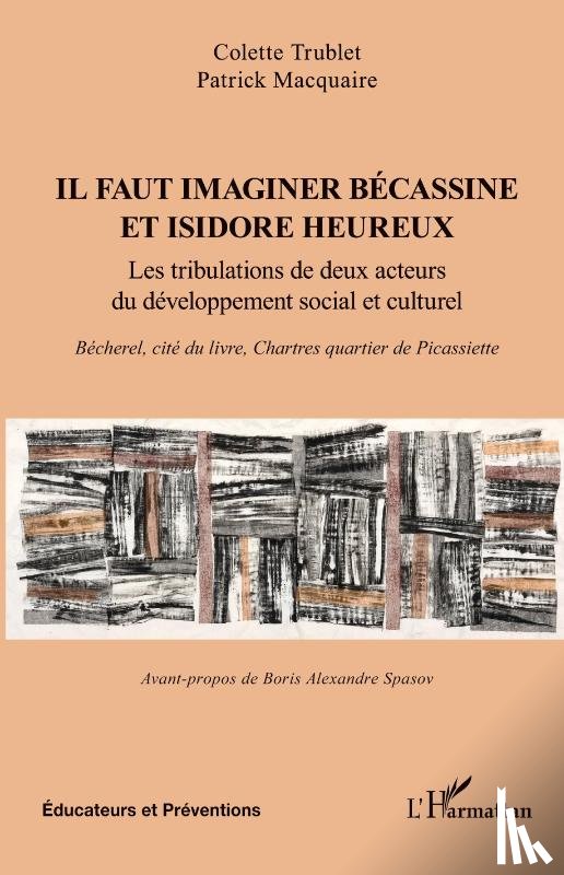 Macquaire, Patrick, Trublet, Colette - Il faut imaginer Bécassine et Isidore heureux