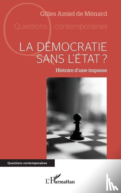 Amiel de Ménard, Gilles - La démocratie sans l'Etat ?