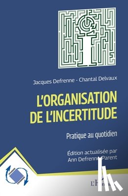 Delvaux, Chantal, Defrenne, Jacques - L'organisation de l'incertitude