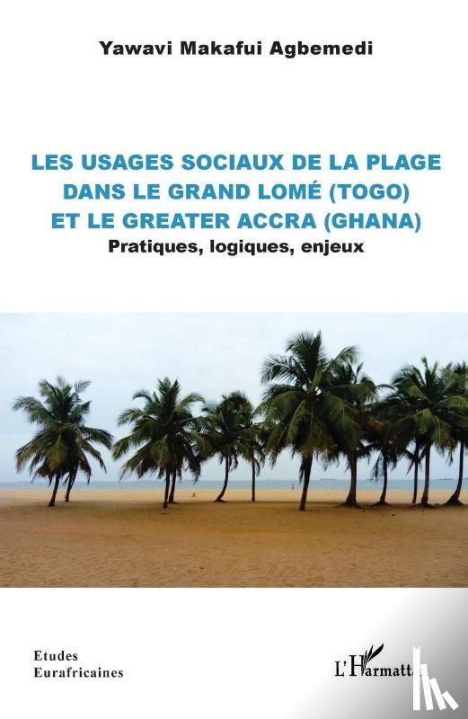 Agbemedi, Yawavi Makafui - Les usages sociaux de la plage dans le Grand Lomé (Togo) et le Greater Accra (Ghana)