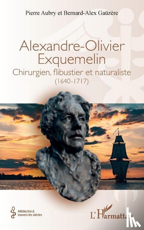 Gaüzère, Bernard-Alex, Aubry, Pierre - Alexandre-Olivier Exquemelin