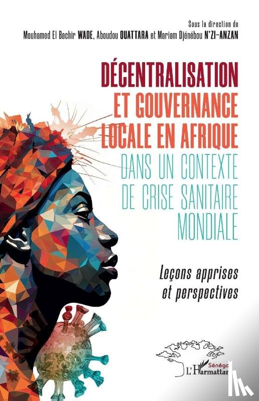 Wade, Mouhamed El Bachir, Ouattara, Aboudou, N'zi-Anzan, Mariam Djénébou - Décentralisation et gouvernance locale en Afrique dans un contexte de crise sanitaire mondiale