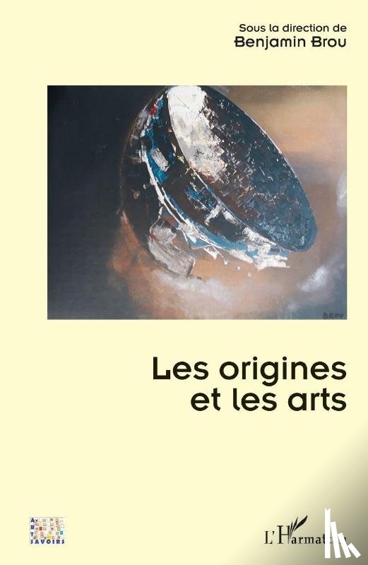 Brou, Benjamin - Les origines et les arts