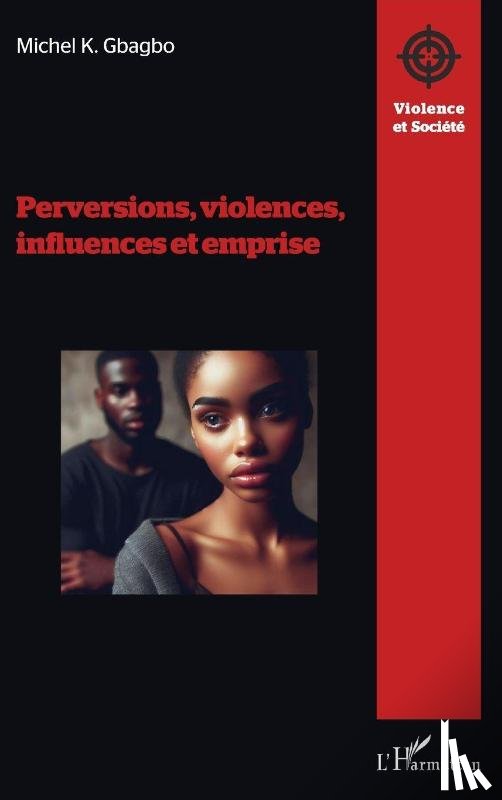 Gbagbo, Michel Koudou - Perversions, violences, influences et emprise