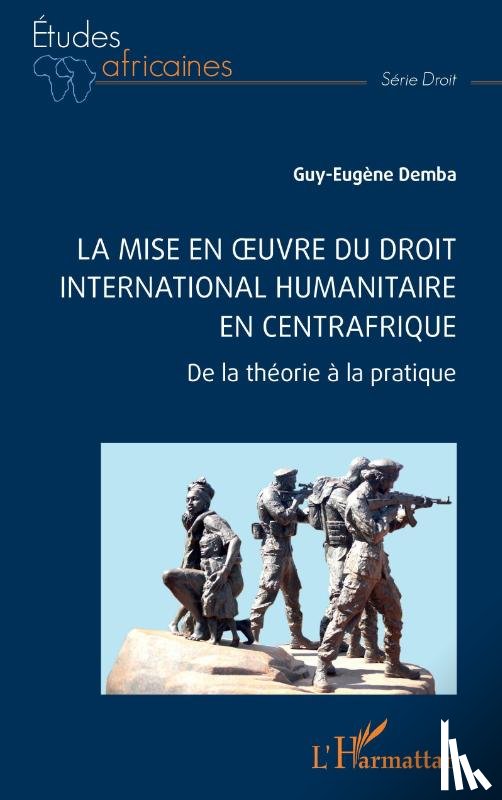 Demba, Guy-Eugène - La mise en oeuvre du Droit international humanitaire en Centrafrique