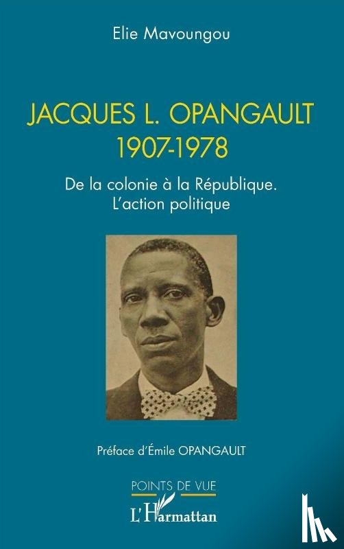 Mavoungou, Elie - Jacques L. Opangault 1907-1978