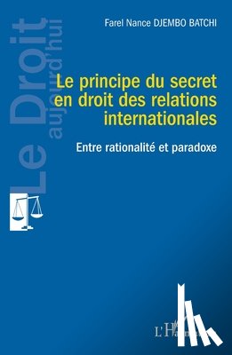 Djembo Batchi, Farel Nance - Le principe du secret en droit des relations internationales
