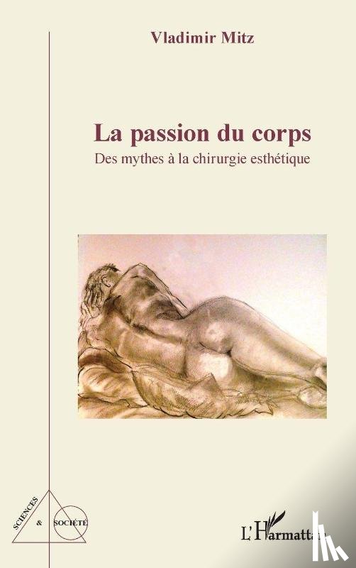 Mitz, Vladimir - La passion du corps